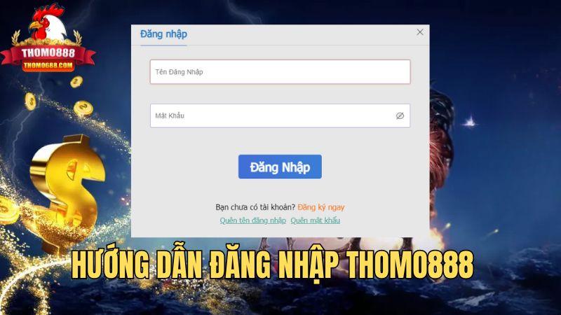 Hướng dẫn đăng nhập Thomo888 Hướng dẫn đăng nhập Thomo888